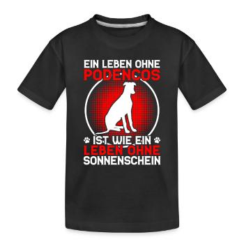 Leben ohne Podenco spanischer Jagdhund - Kinder Premium Bio T-Shirt - Schwarz - Vorne