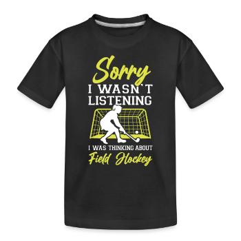 Field Hockey Sorry I Wasn't - Kinder Premium Bio T-Shirt - Schwarz - Vorne