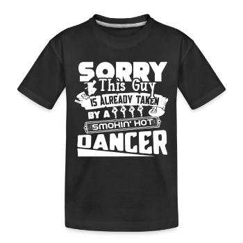 Dancer Taken By Smokin Hot Dancer - Kids' Premium Organic T-Shirt - black - Front