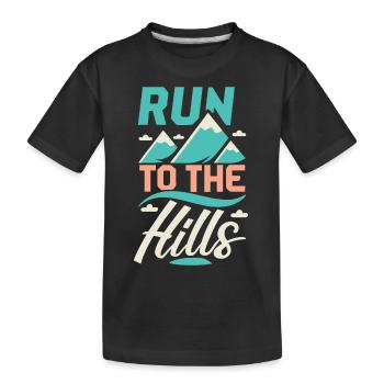 Run to the Hills Spruch Läufer Runner Jogger - Kinder Premium Bio T-Shirt - Schwarz - Vorne