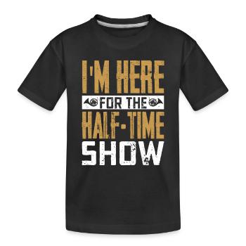 Je suis ici pour la fanfare du spectacle de la mi-temps - T-shirt bio Premium Enfant - noir - Devant
