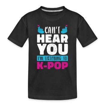 Je ne peux pas t’entendre drôle cadeau k pop - T-shirt bio Premium Enfant - noir - Devant