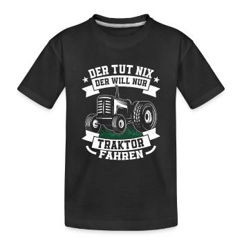 Der tut nix der will nur Traktor fahren Trecker Ba - Kinder Premium Bio T-Shirt - Schwarz - Vorne