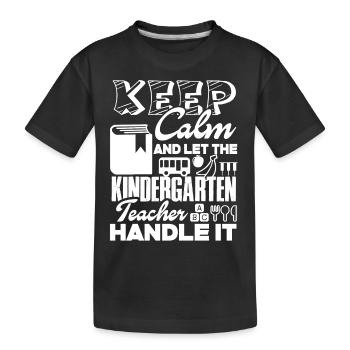 Let The Kindergarten Teacher Handle It - Kids' Premium Organic T-Shirt - black - Front