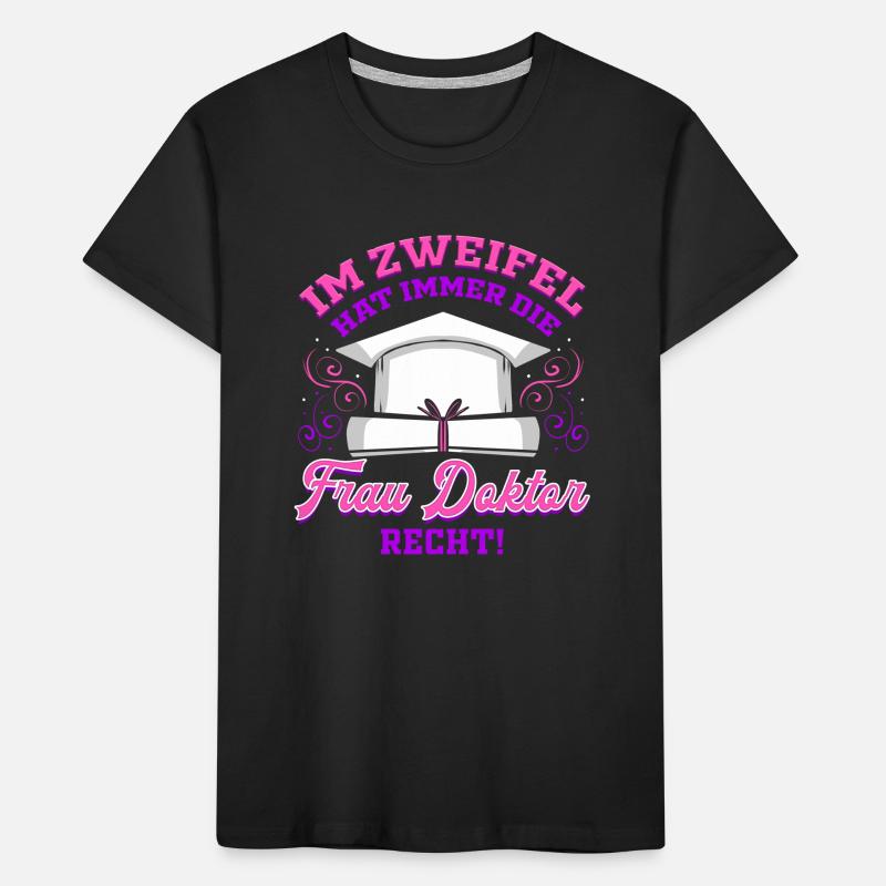 Frau Doktor Abschluss Ph.D. Geschenk Promotion Kinder Premium Bio T-Shirt
