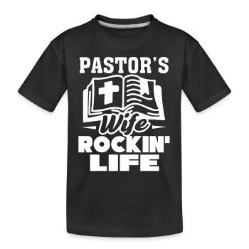 Pastor Pastor's Wife Rockin Life - Kids' Premium Organic T-Shirt - black - Front