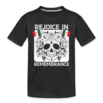 Rejoice in Remembrance Dia de Muertos - Kids' Premium Organic T-Shirt - black - Front