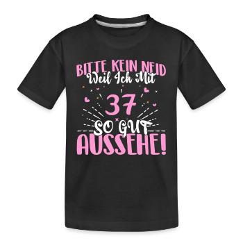 Bitte kein Neid weil ich mit 37 so gut aussehe! - Kinder Premium Bio T-Shirt - Schwarz - Vorne
