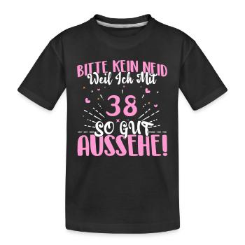 Bitte kein Neid weil ich mit 38 so gut aussehe! - Kinder Premium Bio T-Shirt - Schwarz - Vorne