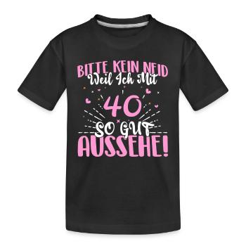 Bitte kein Neid weil mit 40 Jahren gut aussehe - Kinder Premium Bio T-Shirt - Schwarz - Vorne