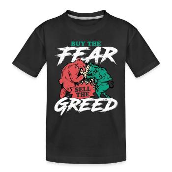 Buy The Fear Sell The Greed Trader Stock Market Tr - Kinder Premium Bio T-Shirt - Schwarz - Vorne