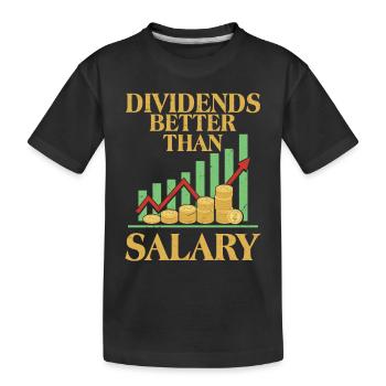 Dividends Better Than Salary Investor Stock Market - Kinder Premium Bio T-Shirt - Schwarz - Vorne