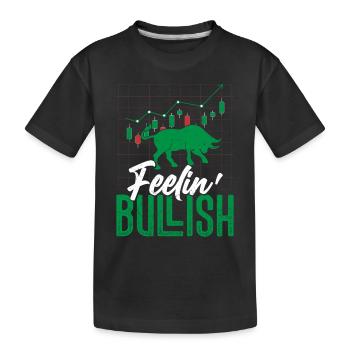 Feelin' Bullish Trader Investor Stock Market Tradi - Kinder Premium Bio T-Shirt - Schwarz - Vorne