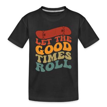 Let The Good Times Roll Skateboard Skater Skateboa - T-shirt bio Premium Enfant - noir - Devant