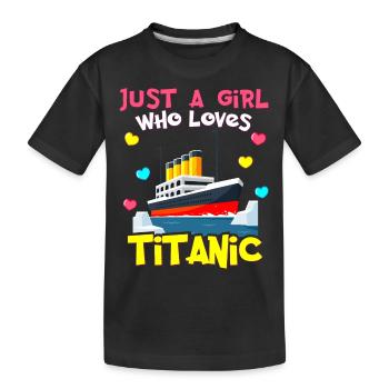 Titanic Ship, This Girl Loves the RMS Titanic - Kids' Premium Organic T-Shirt - black - Front