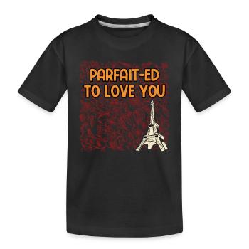 Parfait ed to Love You Lover French Husband France - Kinder Premium Bio T-Shirt - Schwarz - Vorne