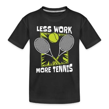 Less Work More Tennis Tennis Coach Tennis Player - Kids' Premium Organic T-Shirt - black - Front