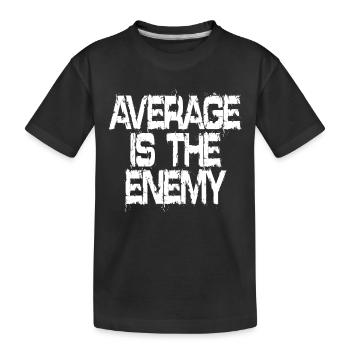 Average Is The Enemy Training Sport Laufen Fitness - Kinder Premium Bio T-Shirt - Schwarz - Vorne