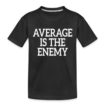 Average Is The Enemy Training Sport Laufen Fitness - Kinder Premium Bio T-Shirt - Schwarz - Vorne
