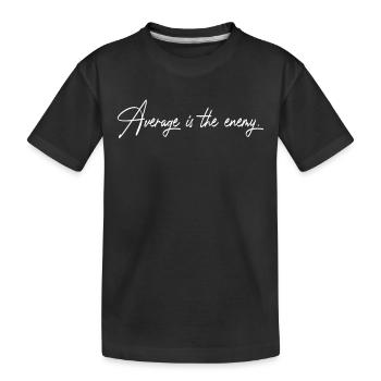 Average Is The Enemy Training Sport Laufen Fitness - Kinder Premium Bio T-Shirt - Schwarz - Vorne