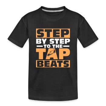 Step By Step To The Tap Beats Tap Dancer Tap Dance - Kids' Premium Organic T-Shirt - black - Front