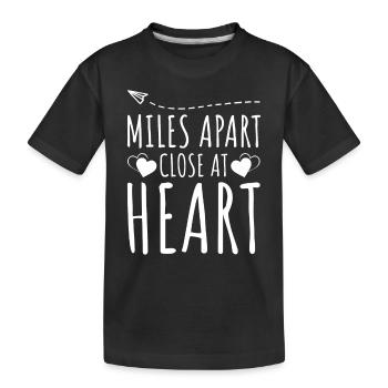Long Distance Family Miles Apart Close At Heart - Kids' Premium Organic T-Shirt - black - Front