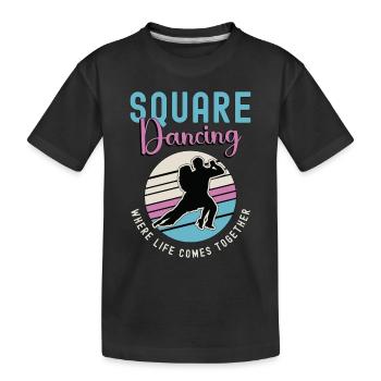 Square Dancing Where Life Comes Couple Dance Lover - Kinder Premium Bio T-Shirt - Schwarz - Vorne