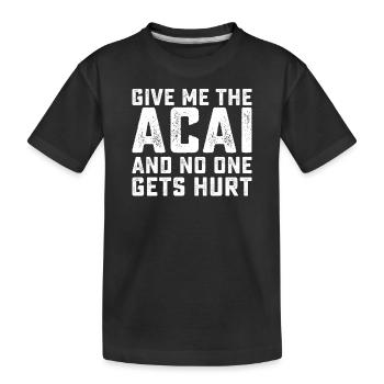 Gib mir Acai Und Niemand Wird Verletzt Lustiges Brasilien - Kinder Premium Bio T-Shirt - Schwarz - Vorne