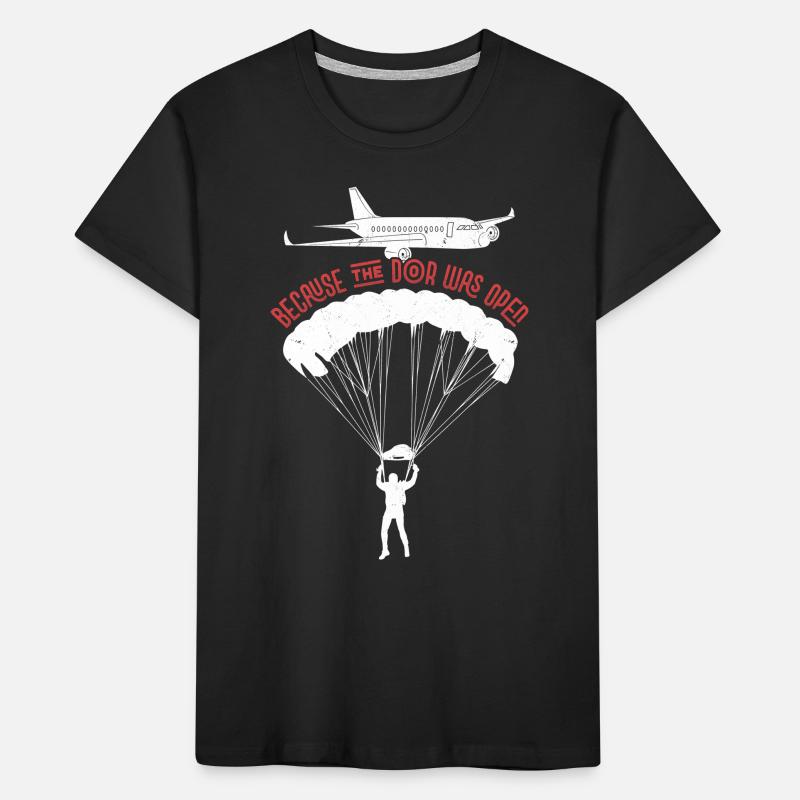 Because The Door Was Open Skydiver Skydiving Kinder Premium Bio T-Shirt