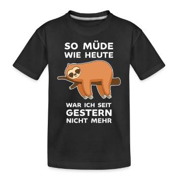 Ich bin so Müde wie seit gestern nicht Faultier - Kinder Premium Bio T-Shirt - Schwarz - Vorne