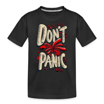 Pas de panique ! Déclaration de citation de dicton drôle - T-shirt bio Premium Enfant - noir - Devant