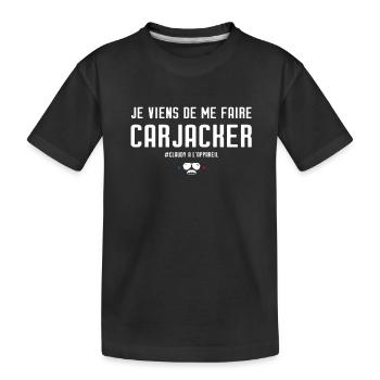 Je viens de me faire carjacker - Réplique culte - T-shirt bio Premium Enfant - noir - Devant