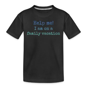 Au secours, je suis en vacances en famille - T-shirt bio Premium Enfant - noir - Devant