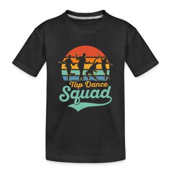 Tap Dance Squad Tap Dancing Tap Dancer - Kinder Premium Bio T-Shirt - Schwarz - Vorne