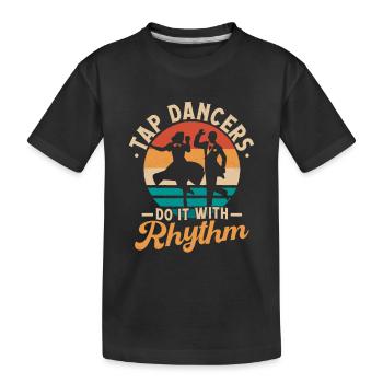 Tap Dancers Do It With Rhythm Tap Dance Tap Dancin - Kinder Premium Bio T-Shirt - Schwarz - Vorne