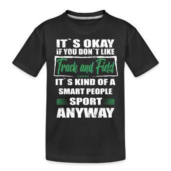 It's Okay If You Don't Like track and field - Kids' Premium Organic T-Shirt - black - Front