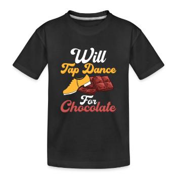 Will Tap Dance for Chocolate Tap Dancer Tap Dancin - Kinder Premium Bio T-Shirt - Schwarz - Vorne