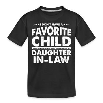 Lieblingskind definitiv meine Schwiegertochter - Kinder Premium Bio T-Shirt - Schwarz - Vorne