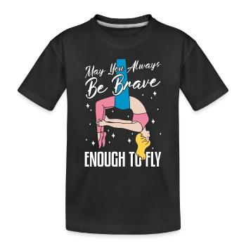 Aerialist May You Always Be Brave Loves Acrobatic - Kids' Premium Organic T-Shirt - black - Front