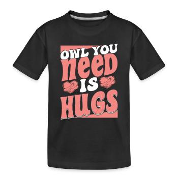 Hibou dont vous avez besoin est câlins oiseau nocturne oiseaux oiseaux de nuit - T-shirt bio Premium Enfant - noir - Devant