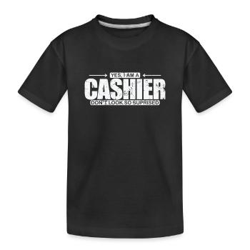 Yew I am a Cashier Don't look so suprised - Kids' Premium Organic T-Shirt - black - Front