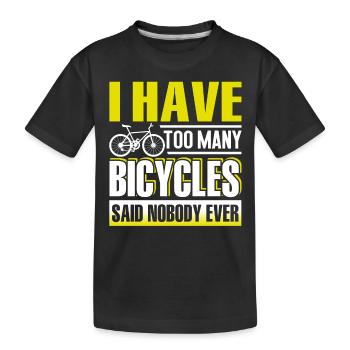 Bicycle I Have Too Many Bicycles - Kids' Premium Organic T-Shirt - black - Front
