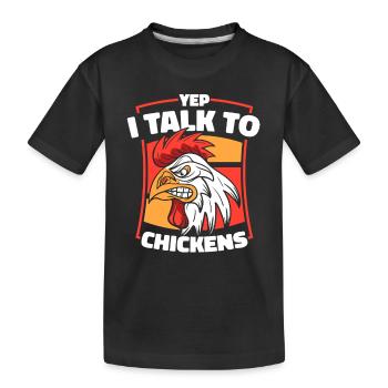 Oui, je parle à l’élevage de poulets - T-shirt bio Premium Enfant - noir - Devant