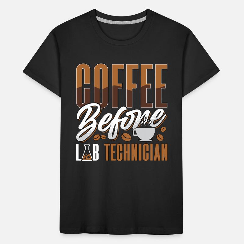 Lab Technician Coffee Before Science Coffee Lover Kids' Premium Organic T-Shirt