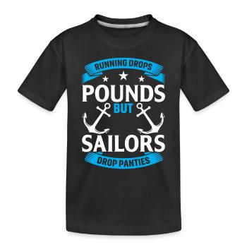 Running makes pounds fall, but sailors let up - Kids' Premium Organic T-Shirt - black - Front