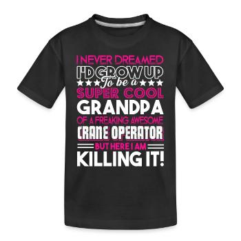 Crane Operator Super Cool Crane Operator Grandpa - Kids' Premium Organic T-Shirt - black - Front