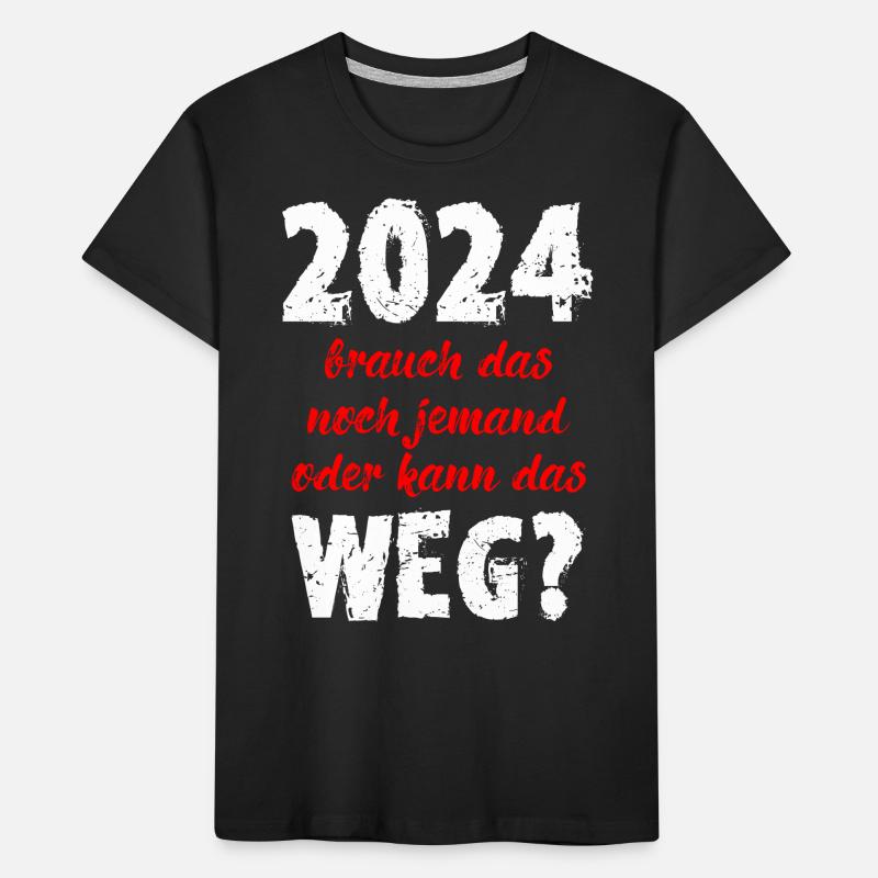 2024 Brauch Das Noch Jemand Oder Kann Das Weg Fun Kinder Premium Bio T-Shirt