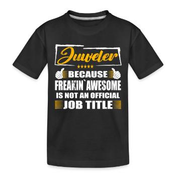 Juweler Freakin Awesome Funny Job - Kinder Premium Bio T-Shirt - Schwarz - Vorne