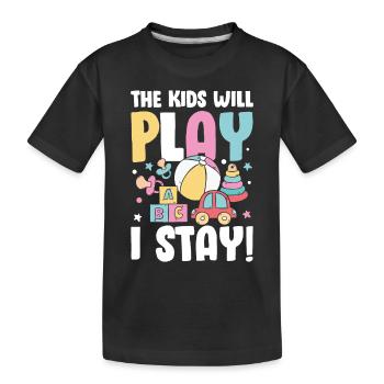 The Kids Will Play I Stay - Kinder Premium Bio T-Shirt - Schwarz - Vorne