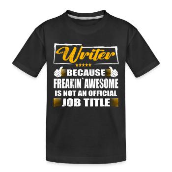 Writer Freakin Awesome Funny Job - Kinder Premium Bio T-Shirt - Schwarz - Vorne
